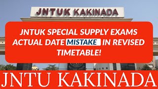 JNTUK SPECIAL SUPPLY EXAMS ACTUAL DATE MISTAKE IN REVISED TIMETABLE jntukupdates [upl. by Aiset]