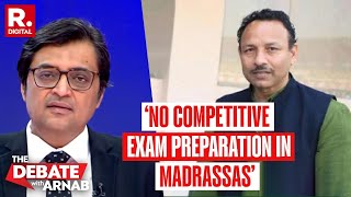 Can Madrassas Prepare Children For Competitive Exams Arnab Asks SP’s Anurag Bhadouria [upl. by Standice]