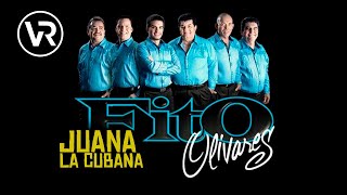 FITO Olivares  Video remix  JUANA La Cubana \\ HD 2023 DJDX [upl. by Idalla]