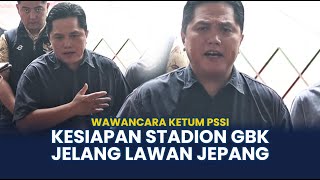 🔴Ketum PSSI Erick Thohir Tinjau Rumput Stadion GBK Jelang Laga Vs Jepang hingga Pasang Ratusan CCTV [upl. by Atilal]