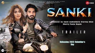 SANKI  Trailer  Ahan Shetty  Pooja Hegde  Sunil Shetty  Adnan Sheikh  Sajid Nadiadwala  2024 [upl. by Etselec]