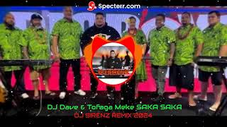 DJ SIRENZ  DJ Dave amp Tofaga Meke SAKA SAKA Remix 2024 [upl. by Hameean469]