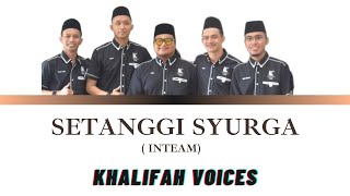 Setanggi Syurga Inteam  Khalifah Voices [upl. by Enorahs565]