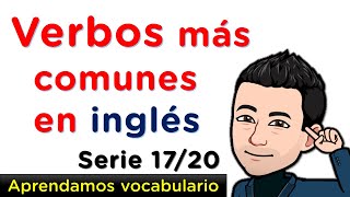 Aprendamos fácilmente verbos en Inglés con pronunciación  Serie 17 de 20 [upl. by Siednarb]