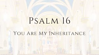 Psalm 16 You Are My Inheritance Recording and sheet music [upl. by Schluter312]