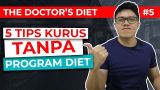 Menurunkan Berat Badan TANPA Diet dengan 5 Tips Ini 2019 [upl. by Porush]