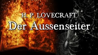 Der Außenseiter  H P Lovecraft Grusel Horror Hörbuch DEUTSCH [upl. by Cherida760]