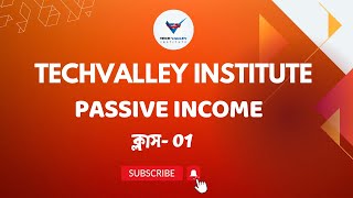 Passive Income Class1  Techvalley Institute [upl. by Nnywg968]