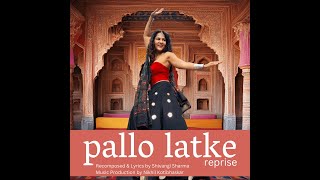 Pallo LatkeRevised l Shivangi Sharma l Rajasthani Song l Folk Song l Nikhil Kotibhaskar [upl. by Neale]