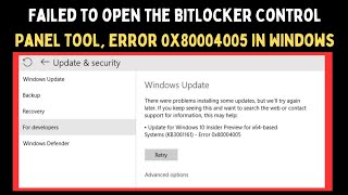 How to Fix Failed to Open the BitLocker Control Panel Tool Error 0x80004005 in Windows 11 [upl. by Dola35]