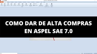 COMO DAR DE ALTA COMPRAS EN ASPEL SAE 70 [upl. by Orian443]