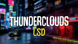 LSD  Thunderclouds Lyrics ft Sia Diplo Labrinth [upl. by Ecarret27]