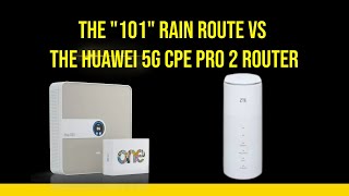 The quot101quot rain route vs The Huawei 5G CPE Pro 2 router [upl. by Yartnod]