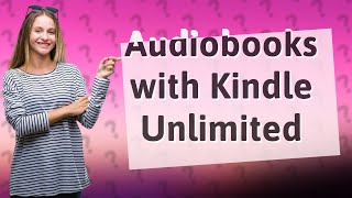 Are audiobooks free with Kindle Unlimited [upl. by Burrows]