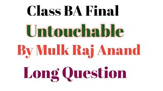 Untouchable by Mulk Raj Anand  Long Question  Class  BA Final [upl. by Eleanore]