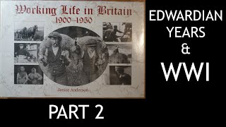 WORKING LIFE IN BRITAIN 1900  1950  EDWARDIAN YEARS amp WORLD WAR ONE  PART 2 [upl. by Beach]