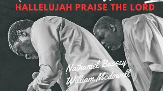 HALLELUJAH PRAISE THE LORD  NATHANIEL BASSEY  WILLIAM MCDOWELL  nathanielbassey williammcdowell [upl. by Odiug910]