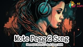 Mote Peg 2 Official Song  Sumit Parta  Slowed amp Reverb Mote Peg 2 Latest Haryanvi Song 2024 [upl. by Larsen]