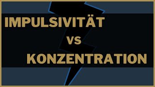 ADHS Impulsivität Der Unterschied zur Konzentration [upl. by Labinnah815]