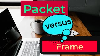 Difference between Packet and Frame [upl. by Otilopih]