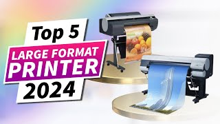 TOP 5  Best Large Format Printer 2024 Honest Review amp Buyers Guide [upl. by Asilenna]