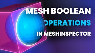 3D Mesh Boolean Operations in MeshInspector [upl. by Strader282]