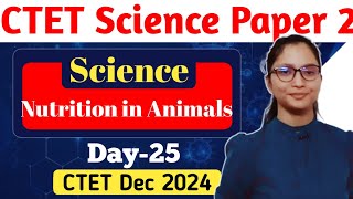 CTET Science Paper 2  Science CTET Paper 2  Nutrition in Animals  CTET Dec 2024 Science Paper 2 [upl. by Danyluk40]