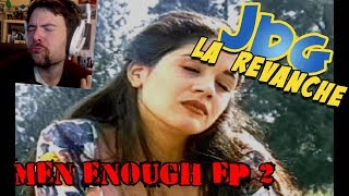 JdG la revanche  MEN ENOUGH EP2 [upl. by Alard]