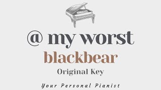 my worst  Blackbear Original Key Karaoke  Piano Instrumental Cover with Lyrics [upl. by Reinald]