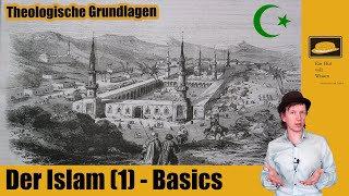 Der Islam 1  Theologische Grundlagen [upl. by Suzanne]