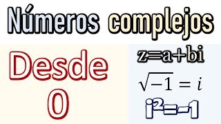 APRENDER NÚMEROS COMPLEJOS DESDE CERO [upl. by Jeri]