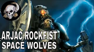 ARJAC ROCKFIST  HERO OF THE SPACE WOLVES [upl. by Hteik]