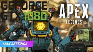 Apex Legends  GTX 1080  i76700 CPU MAX SETTINGS [upl. by Cadmann]