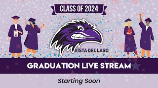 LIVE Vista Del Lago High School Graduation 2024 [upl. by Ijnek357]