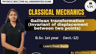 Galilean transformation Invariant of displacement between two pointsMechanicsBSc1stlect12 [upl. by Aiet]