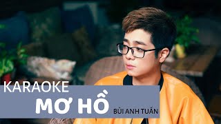 Karaoke Mơ Hồ  Bùi Anh Tuấn beat chuẩn [upl. by Netfa575]