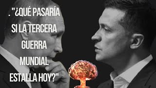 quot¿Qué pasaría si la Tercera Guerra Mundial estalla hoyquot [upl. by Oivat281]