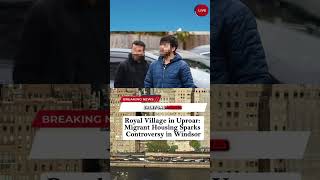 Royal Village in Uproar Migrant Housing Sparks Controversy in Windsor [upl. by Dibbrun701]