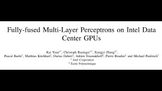 short Fullyfused MultiLayer Perceptrons on Intel Data Center GPUs [upl. by Rorry]