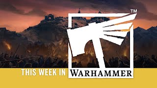 This Week in Warhammer – Prepare for the Battle of Edoras™ [upl. by Kirbee]