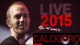 Calogero  concert quotLive 2015quot meilleures chansons [upl. by Batista956]