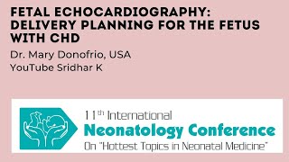 Fetal Echocardiography Delivery Planning for the Fetus with CHD Dr Mary Donofrio USA [upl. by Laumas]