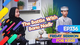 FS4KIDS  EP136 The Battle of Banu Nadir [upl. by Dranek]