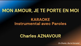 MON AMOUR JE TE PORTE EN MOI Karaoke Charles AZNAVOUR HQ Instrumental Original [upl. by Merfe]