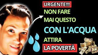 9 COSE CHE DEVI SMETTERE DI FARE CON LACQUA ATTRAGGONO LA POVERTÀ E LA ROVINA ✨ Neville Goddard [upl. by Rolyak49]