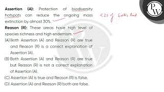 Assertion A Protection of biodiversity hotspots can reduce the ongoing mass extinction by alm [upl. by Nosretep576]