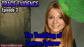 Trace Evidence  003  The Vanishing of Lauren Spierer [upl. by Ettenav781]