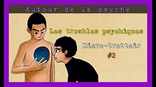 quotS’Amener dans nos Mondes respectifsquot Les troubles psychiques  Microtrottoir 2👂🇫🇷🇬🇧 [upl. by Herzberg96]