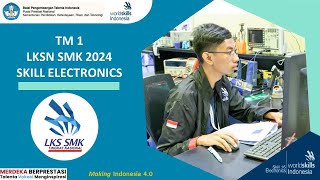 TM 1 LKS Nasional SMK 2024  Kejuruan Electronics [upl. by Arissa]