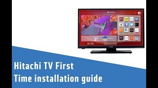 Hitachi TV First Time installation guide [upl. by Shipp]